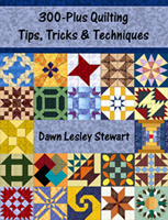 300-Plus Quilting Tips, Tricks & Techniques